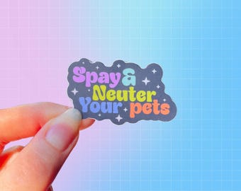 Spay and Neuter Your Pets Sticker | Local Rescue Donation | Adopt | Animal Rescue | Shelter | Dogs Cat | Kittens Puppy | Support Local