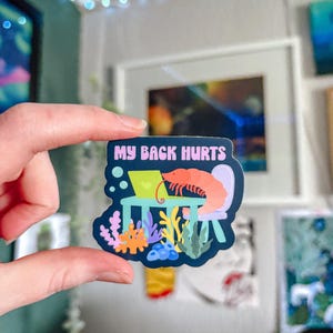 My Back Hurts Shrimp Sticker | Artist | Humor funny | Ocean | Waterbottle stickers | Back Pain | Spine | Gift for Artist | Student