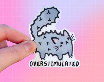 Overstimulated Cat Sticker | Neurodivergent |  AuDHD Autism ADHD | POTS | Funny Cat | Neurodiversity Anxiety Stimming | Tism Rizz | Sensory