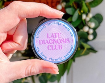 Late Diagnosis Acrylic Pin | ADHD Autism | Disability | Badge Lanyard CSR | Neurodivergent | Autistic | Spoonie | Disabled | Burnout