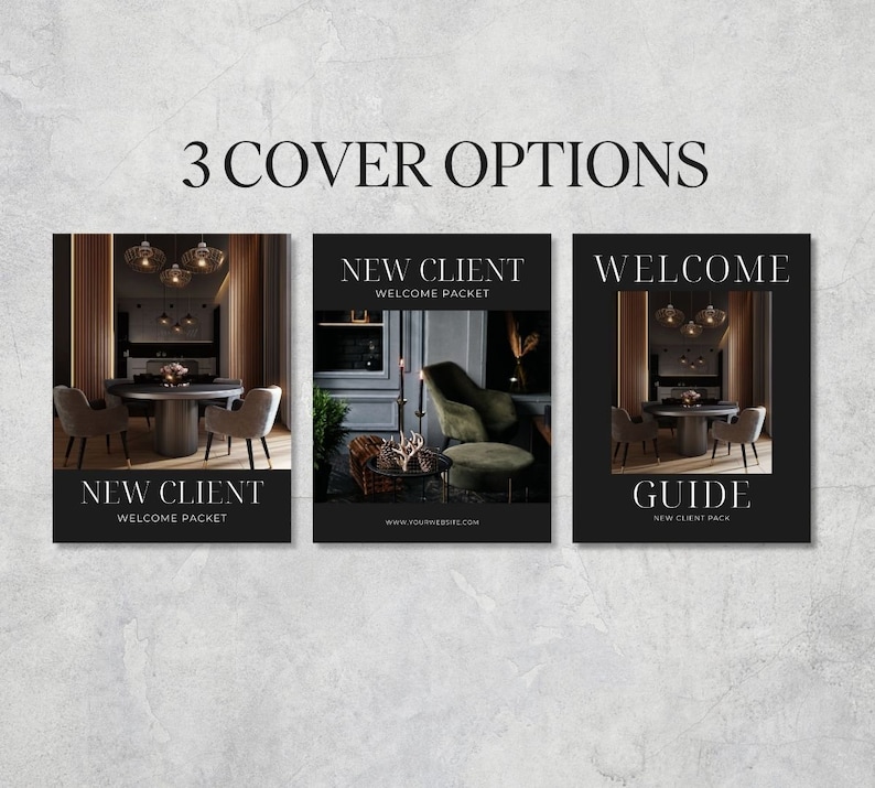 May include: Three cover options for a new client welcome packet. The covers feature a modern interior design with a dining table, chairs, and a chandelier. The text on the covers reads "New Client Welcome Packet", "Welcome", and "Guide New Client Pack".