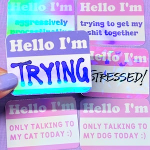 Funny name tag sticker, Hello I'm trying, holo effect, matte, vinyl sticker, mental health awareness