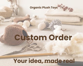 Custom organic stuffed animal personalized handmade plush toy bespoke crochet keepsake custom  OOAK gift
