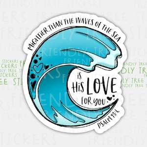 3" Mightier Than The Waves Of The Sea Is His Love For You Sticker, Christian Sticker, Bible Verse Sticker, Scripture Sticker, 690