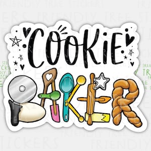 May include: A colorful sticker with the text "Cookie Baker" in black lettering. The letters are decorated with various kitchen tools, including a rolling pin, a whisk, a spatula, a pizza cutter, and a loaf of bread.