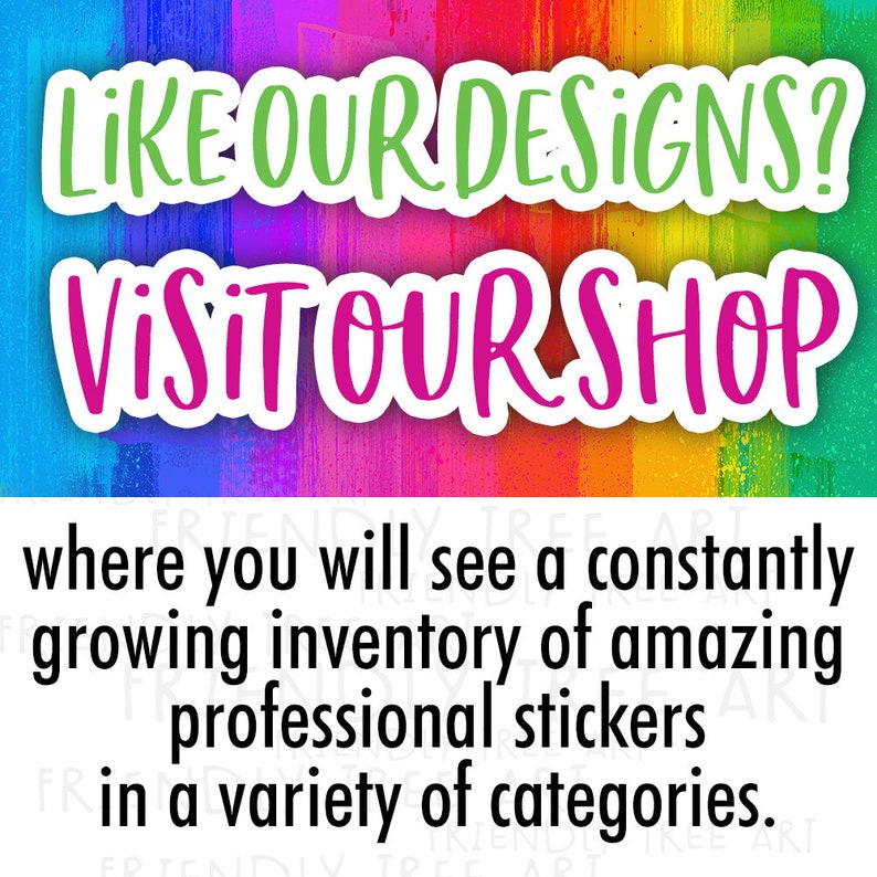 K&ouml;nnte beinhalten: Ein bunter Regenbogenhintergrund mit dem Text "LIKE OUR DESIGNS? VISIT OUR SHOP" in wei&szlig;en umrandeten Buchstaben. Der Text darunter lautet "where you will see a constantly growing inventory of amazing professional stickers in a variety of categories."