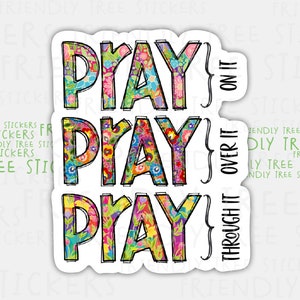 3&quot; Pray On It, Pray Over It, Pray Through It Sticker, Pray Sticker, Christian Sticker, Faith Sticker, Prayer Sticker, Religious Sticker, 692