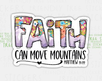 3" Faith Can Move Mountains Sticker, Christian Sticker, Bible Verse Sticker, Scripture Sticker, Jesus Sticker, Faith Sticker, 116