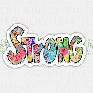 Floral &#39;Strong&#39; Sticker: Waterproof Vinyl Decal (3 inch)