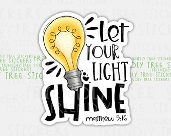 3" Let Your Light Shine Sticker, Cross Sticker, Scripture Sticker, Christian Sticker, Religious Sticker, Faith Sticker, Jesus Sticker, 346