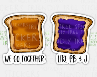 We Go Together Like PB & J, Peanut Butter Sticker, Jelly Sticker, Peanut Butter Jelly Sticker, Friend Stickers, Hand Drawn Stickers, 564