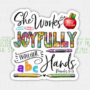 3" She Works Joyfully With Her Hands Sticker, She Works Willingly, Teacher Sticker, Christian Sticker, Scripture Sticker, 574
