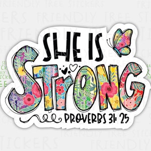 3" She Is Strong Sticker, Christian Sticker, Bible Verse Sticker, Faith Sticker, Scripture Sticker, Jesus Sticker, Proverbs 31:25, 095