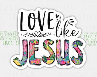 Love Like Jesus Sticker: Waterproof Vinyl Decal (3") - 286