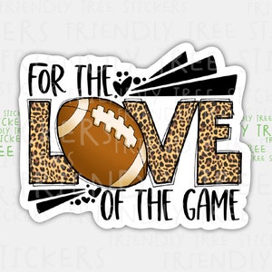 Football Mom Sticker: For The Love Of The Game, Waterproof Vinyl Decal