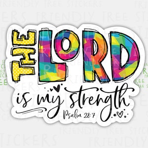 The Lord Is My Strength Sticker: Christian Bible Verse (3") - 128