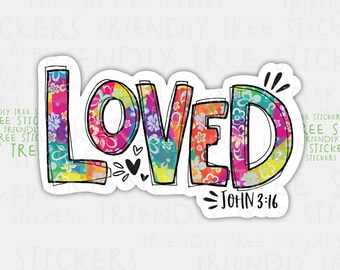 3" Loved Sticker, Christian Sticker, Bible Verse Sticker, Scripture Sticker, Jesus Sticker, Faith Sticker, John 3:16, 102