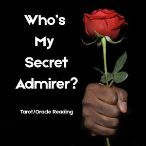 ¿Quién es tu admirador secreto? Lectura de tarot *Lee la descripción antes de comprar*