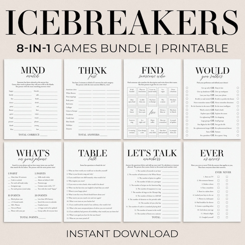 May include: Printable 8-in-1 icebreaker games bundle for parties and gatherings. The games include "Mind Match", "Think Fast", "Find Someone Who", "Would You Rather", "What's on Your Phone", "Table Talk", "Let's Talk Numbers", and "Ever or Never".