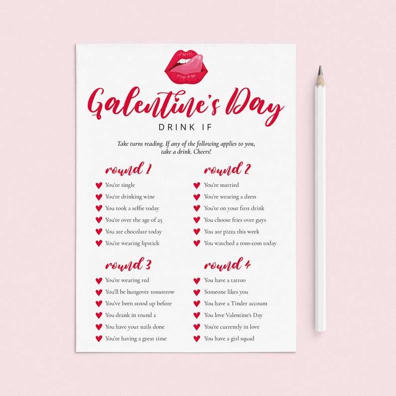 May include: A printable Galentine's Day drinking game with four rounds of prompts. Each round has a list of prompts with a red heart next to each one. The prompts include things like "You're single", "You're wearing a dress", "You're having a great time", and "You have a girl squad".