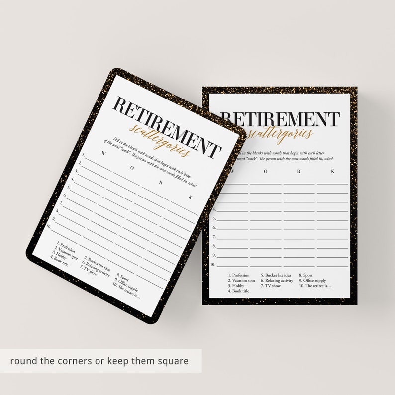 May include: Two black and gold printable game cards with the title "Retirement Scattergories". The cards have a list of categories and instructions to fill in the blanks with words that begin with each letter of the word "WORK".
