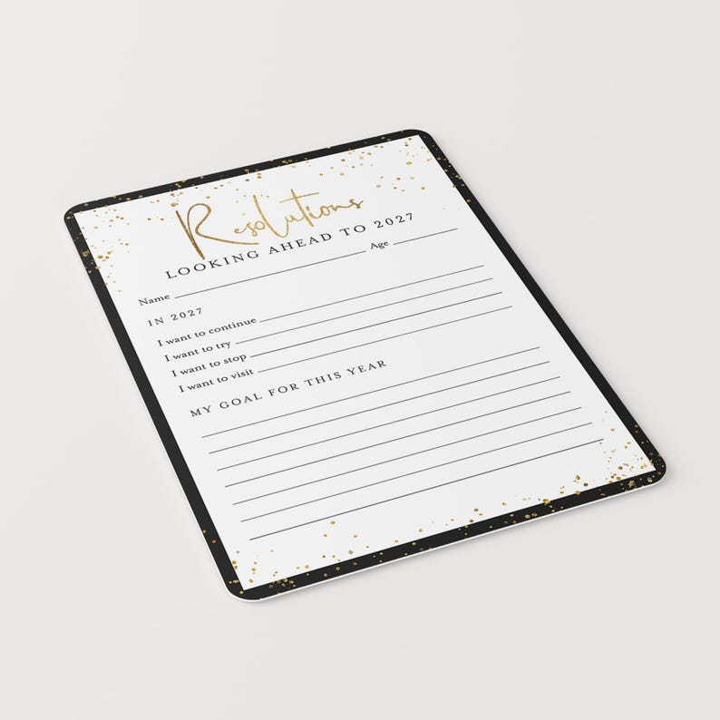 May include: A white rectangular resolutions sheet titled Resolutions LOOKING AHEAD TO 2027 with gold glitter accents on a black border. The form includes lines for name, age, and prompts for goals including I want to continue, try, stop, and visit.