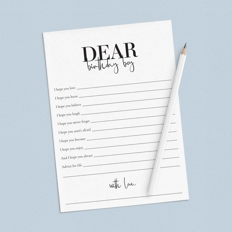 May include: A printable letter to a birthday boy with the text "DEAR birthday boy" at the top. The letter includes lines for writing advice and well wishes, ending with "with love."