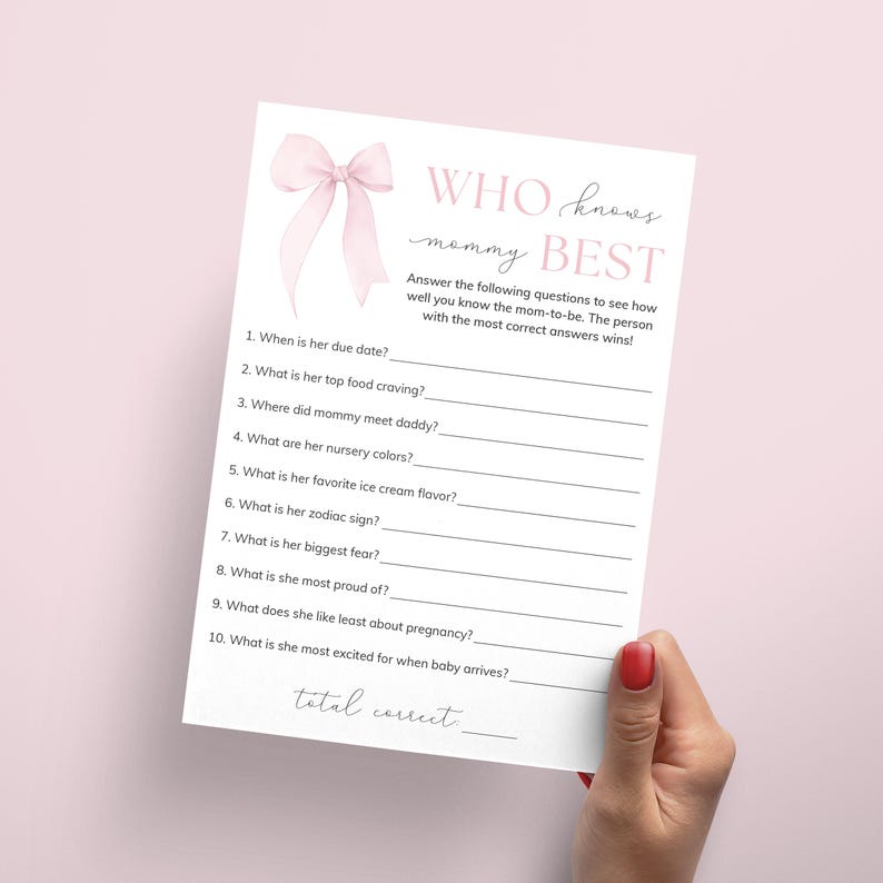 May include: A pink and white printable baby shower game card with the title "Who Knows Mommy Best?" and a list of questions about the mom-to-be. The card has a pink bow at the top.