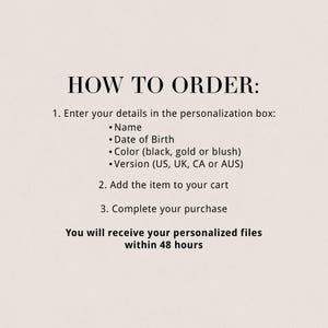 May include: A beige background with black text that reads "HOW TO ORDER:" followed by numbered steps. The steps include entering details in a personalization box, adding the item to the cart, and completing the purchase. The text also mentions receiving personalized files within 48 hours.