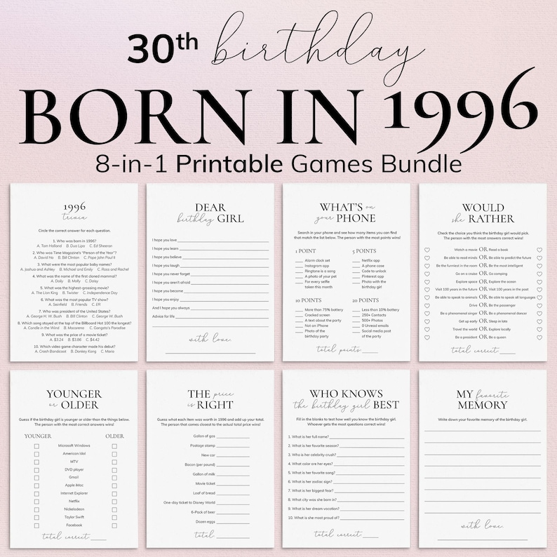 May include: A printable 8-in-1 game bundle for a 30th birthday, with the text "BORN IN 1996". The games include "1996 Trivia", "Dear Birthday Girl", "What's on your Phone", and "Would You Rather".