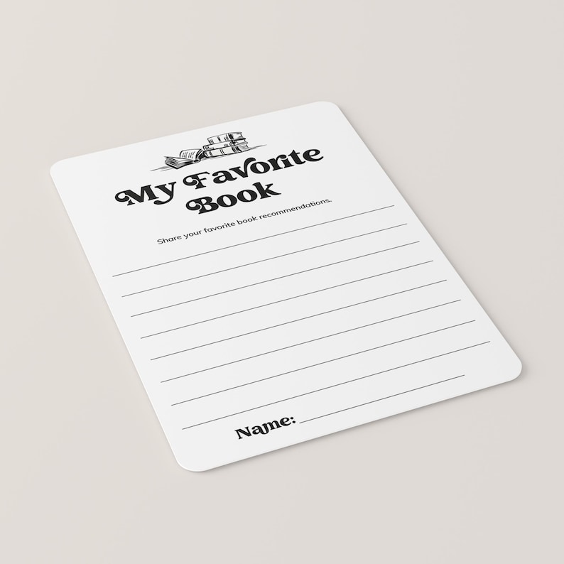 May include: A white card with black text and a drawing of a stack of books. The text reads "My Favorite Book" and "Share your favorite book recommendations." There is a line at the bottom for a name.