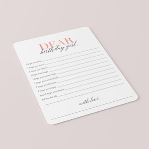 May include: A white card with black and pink text that reads "DEAR birthday girl." The card has a list of things to wish for someone on their birthday, such as "I hope you love", "I hope you learn", "I hope you believe", "I hope you laugh", "I hope you never forget", "I hope you aren't afraid", "I hope you become", "I hope you enjoy", "And I hope you always", and "Advice for life". The card ends with "with love."