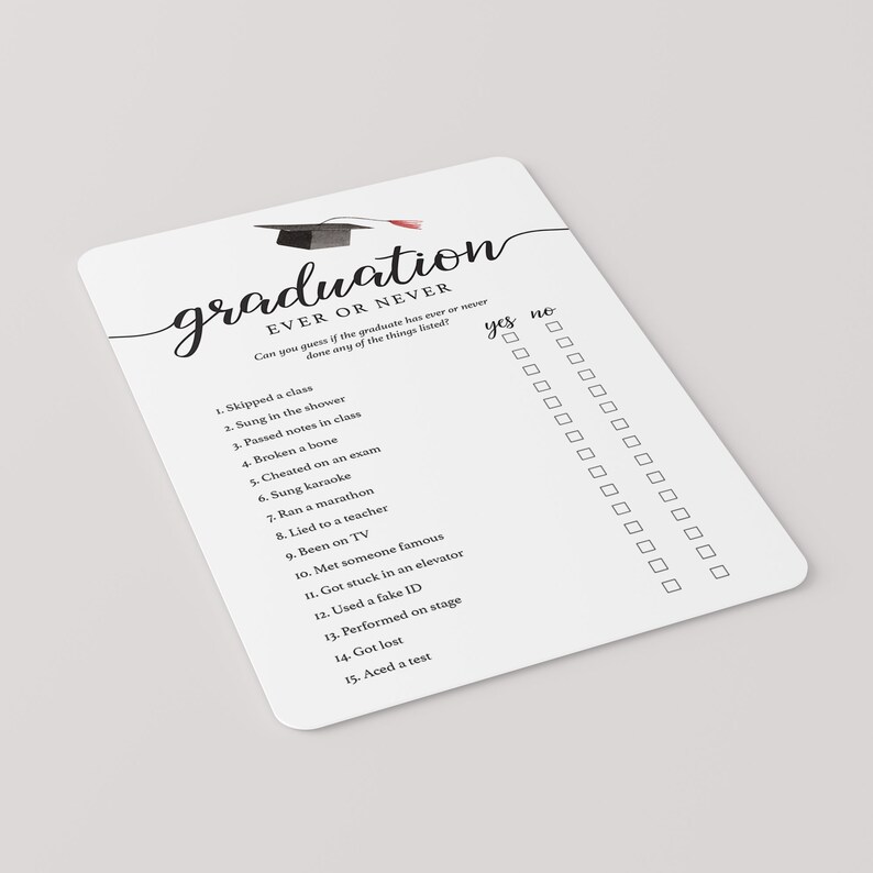May include: A white graduation party game card with black text and a graduation cap illustration. The card features the words "Graduation Ever or Never" and a list of questions with "yes" and "no" check boxes.