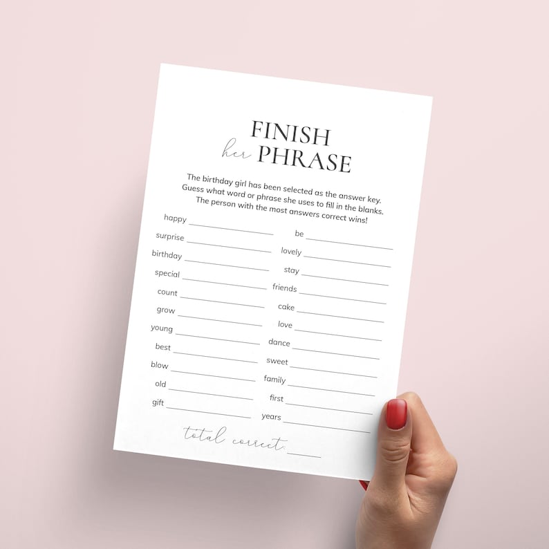 Pode incluir: Um jogo imprim&iacute;vel para uma festa de anivers&aacute;rio. O jogo se chama "Finish Her Phrase". O jogo inclui uma lista de palavras e frases que os jogadores devem completar para adivinhar as coisas favoritas da aniversariante.