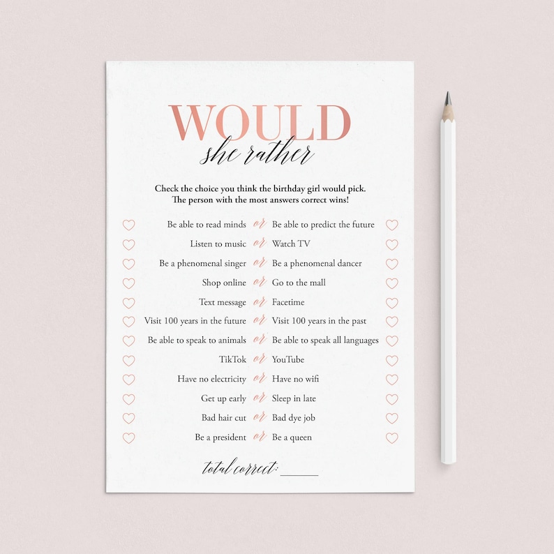 Peut inclure: Un jeu imprimable "Would She Rather" avec des c&oelig;urs roses et du texte. Le jeu propose une s&eacute;rie de questions avec deux choix possibles pour le joueur. Le jeu est con&ccedil;u pour &ecirc;tre jou&eacute; lors d'une f&ecirc;te d'anniversaire ou d'une autre c&eacute;l&eacute;bration.