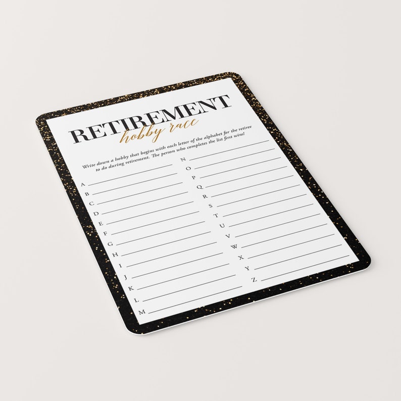 May include: A black and gold printable game card with the text "Retirement hobby race". The card has a list of letters from A to Z with blank lines next to each letter. The instructions are to write down a hobby that begins with each letter of the alphabet for the retiree to do during retirement.
