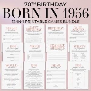 May include: A set of 12 printable birthday games for a 70th birthday, themed around the year 1956. The design features rose gold text on a white background, with games such as "Finish Her Phrase" and "1956 Trivia". The text reads "Born in 1956".