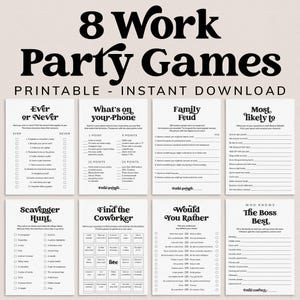May include: Printable 8 Work Party Games. Includes "Ever or Never", "What's on your Phone", "Family Feud", "Most Likely To", "Scavenger Hunt", "Find the Coworker", "Would You Rather", and "Who Knows the Boss Best" games.