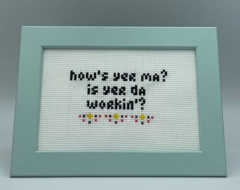 10 x 15cm sign, How's Yer Ma Is Yer Da Workin'? Irish Wall Art, Unique Cross Stitch Art, Made In Ireland, Dublin Design, Ireland Art