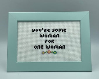 You're Some Woman For One Woman Wall Hanging, 10 x 15cm sign, Positive Affirmation Sign, Gift for Mum, Gift for Aunty, Irish Handmade