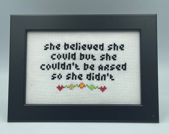 10 x 15cm sign, She Believed She Could But She Couldn't Be Arsed So She Didn't, Positive Affirmation, Snarky Gift, Anti Inspirational Gift