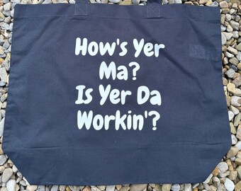 Navy Irish Maxi Tote Bag, Sustainable Bag, Reusable Shopping Bag, How's Your Ma, Is Your Da Working?, Irish Saying, Funny Gift