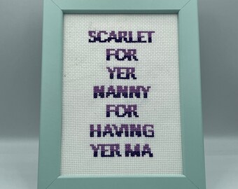 Scarlet For Yer Nanny For Having Yer Ma, 13 x 18cm Funny Irish Wall Art, Handmade in Ireland, Dublin Wall Hanging, Irish Phrases and Sayings