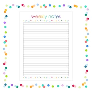 May include: A white rectangular weekly notes planner page featuring horizontal black lines for writing. The text weekly notes is printed in rainbow colors at the top. A border of colorful confetti dots surrounds the entire page design.