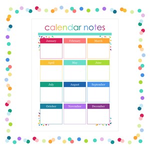 May include: A printable calendar notes sheet featuring a white background with a colorful confetti border. The header reads calendar notes in multicolored text. It includes twelve blank rectangular boxes for each month of the year.
