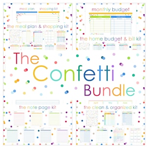 May include: A collection of printable planning pages with a confetti theme. The image includes pages for meal planning, shopping lists, monthly budgets, home budgets, note pages, and a clean and organized kit. The title "The Confetti Bundle" is displayed in colorful letters.