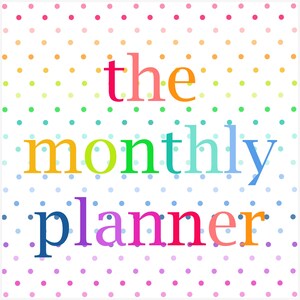 May include: A square graphic featuring a white background with a repeating pattern of small, multicolored polka dots. Centered on the image is the text 'the monthly planner' written in a bold, sans-serif font with each letter in a different color.