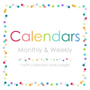 May include: A white square graphic featuring a border of multicolored confetti dots. The text reads Calendars, Monthly & Weekly, and * with calendar note pages. The word Calendars is displayed in a rainbow of colors, while the other text is gray.