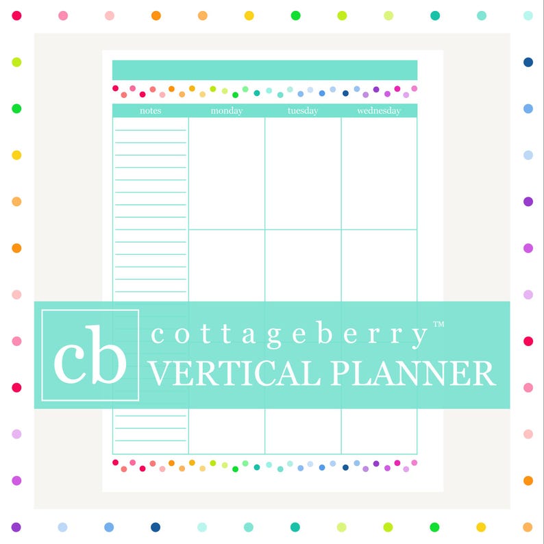 Puede incluir: Una p&aacute;gina de planificador vertical con encabezado y pie de p&aacute;gina en color turquesa con puntos de colores. El dise&ntilde;o incluye una columna de notas y tres columnas diarias etiquetadas como notes, monday, tuesday y wednesday. Una banda turquesa muestra el texto cottageberry VERTICAL PLANNER.