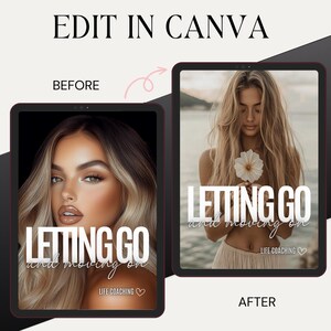 May include: Before and after images of a digital mockup of a life coaching ebook cover. The cover features a woman with long blonde hair and the text "LETTING GO and moving on" with the words "LIFE COACHING" below. The before image is a close-up of the woman's face. The after image shows the woman in a more natural setting with a flower in her hand.